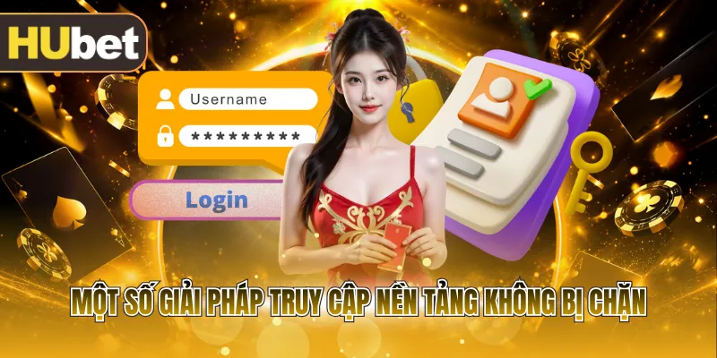 Một số giải pháp truy cập nền tảng không bị chặn