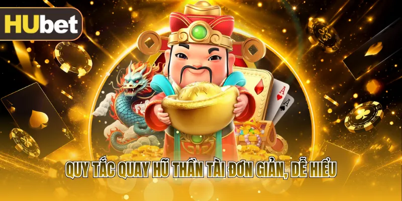 Quy tắc quay hũ Thần Tài đơn giản, dễ hiểu