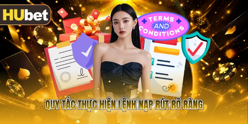 Quy tắc thực hiện lệnh nạp rút rõ ràng